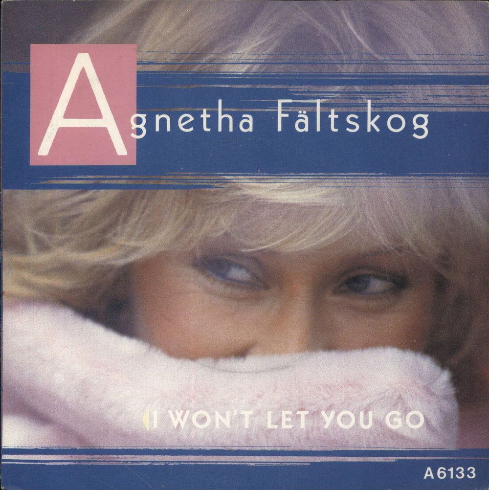 Agnetha Fältskog I Won't Let You Go UK 7" vinyl single (7 inch record / 45) A6133