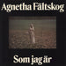 Agnetha Fältskog Som Jag Ar Swedish vinyl LP album (LP record) CLPL1016