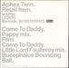 Aphex Twin Come To Daddy UK 12" vinyl single (12 inch record / Maxi-single) 801061909413