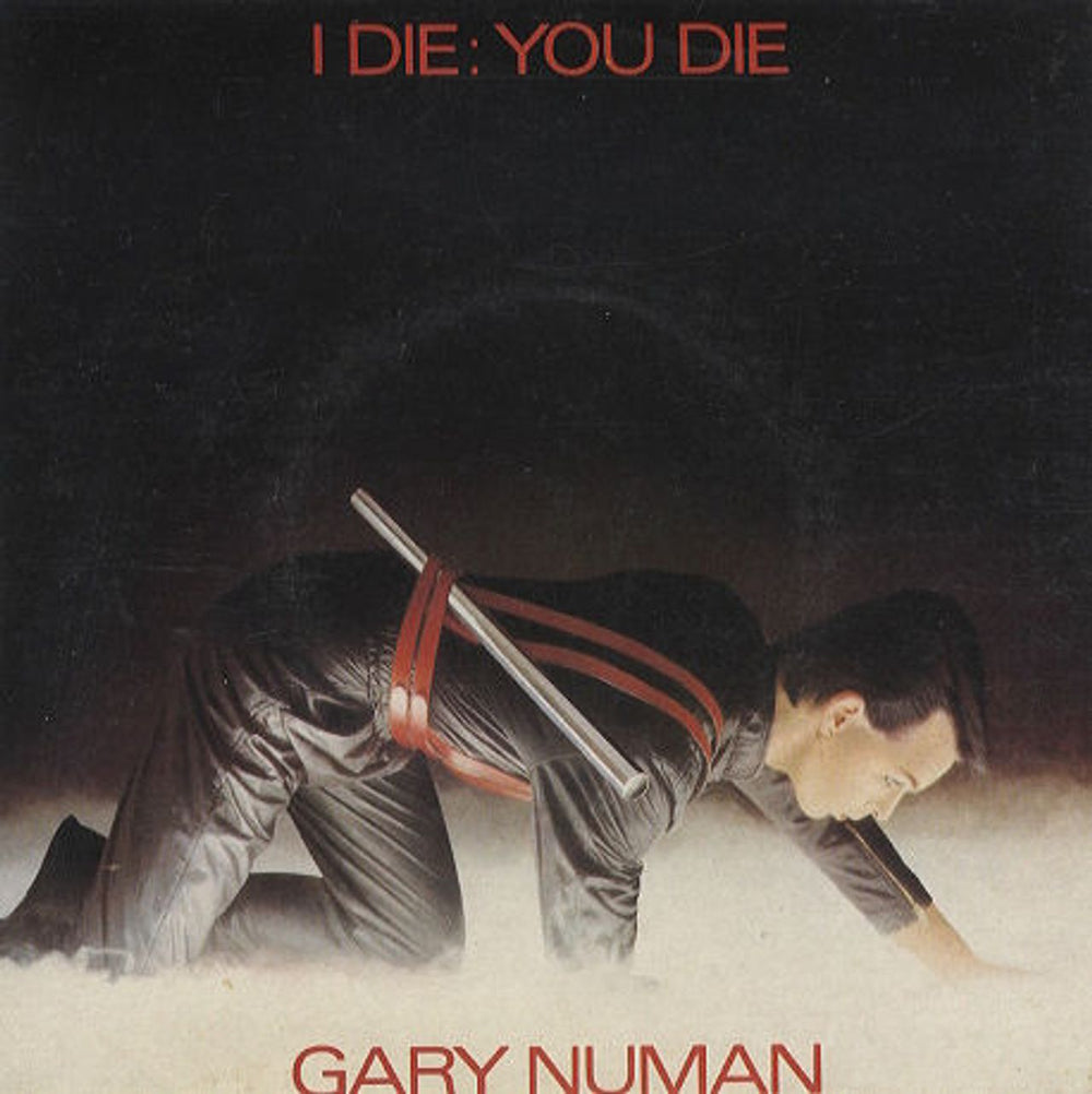 Gary Numan I Die: You Die UK 7" vinyl single (7 inch record / 45) BEG46