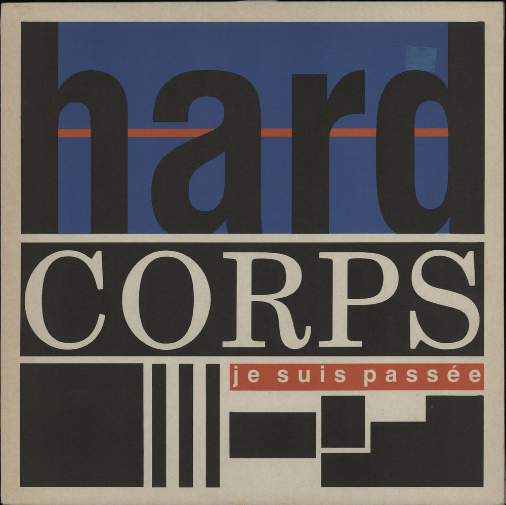 Hard Corps Je Suis Passee UK 12" vinyl single (12 inch record / Maxi-single) HARDX1