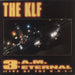 KLF 3 A.M. Eternal (Live At The S.S.L.) UK 12" vinyl single (12 inch record / Maxi-single) KLF005X