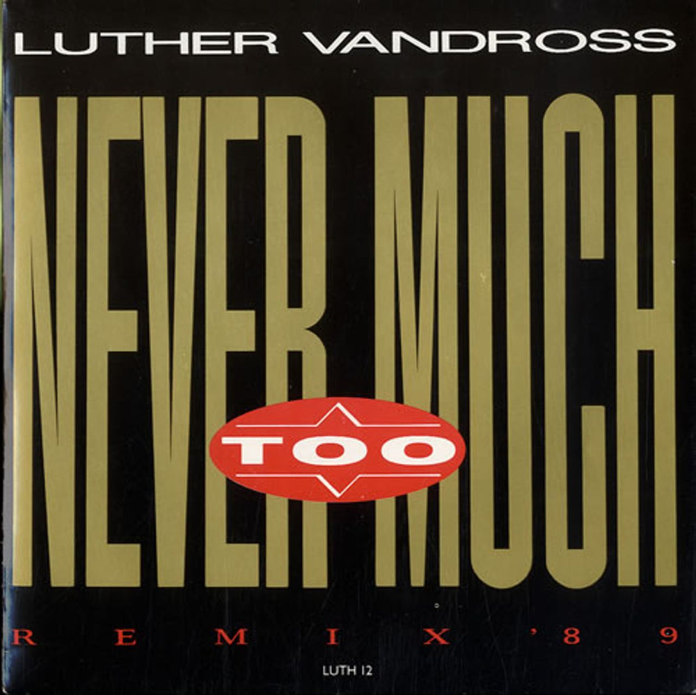 Luther Vandross Never Too Much - Remix '89 UK 7" vinyl single (7 inch record / 45) LUTH12