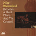 Mike Bloomfield Between A Hard Place And The Ground UK vinyl LP album (LP record) THBL076