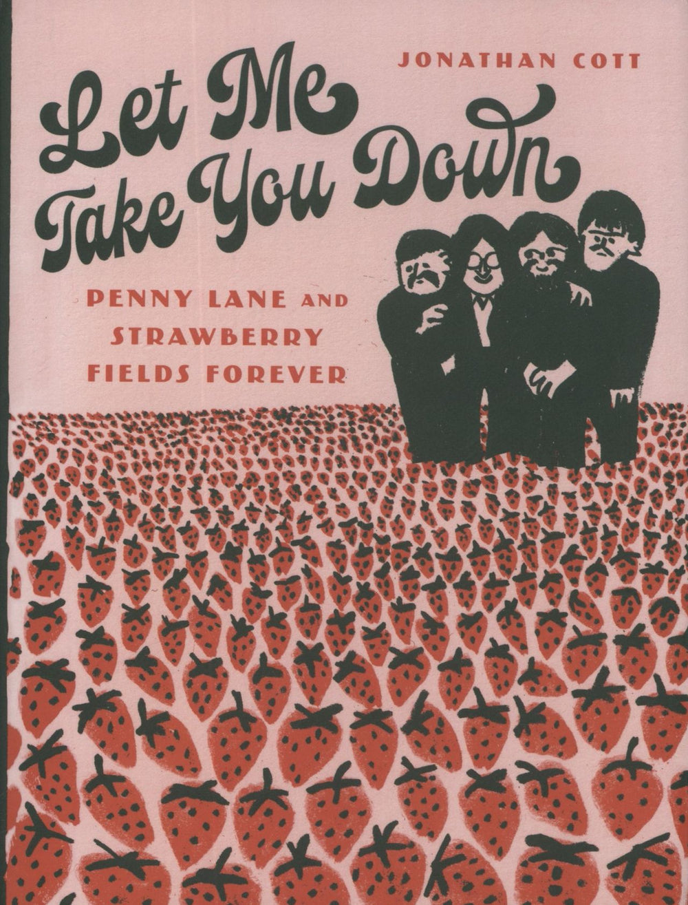 The Beatles Let Me Take You Down: Penny Lane and Strawberry Fields Forever UK book 978-1517914486