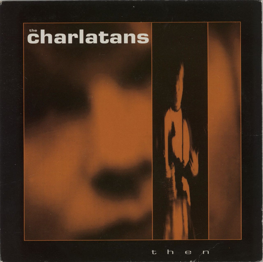 The Charlatans (UK) Then UK 7" vinyl single (7 inch record / 45) SIT74