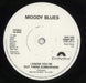 The Moody Blues I Know You're Out There Somewhere - Paper labels UK 7" vinyl single (7 inch record / 45) MBL07IK677447
