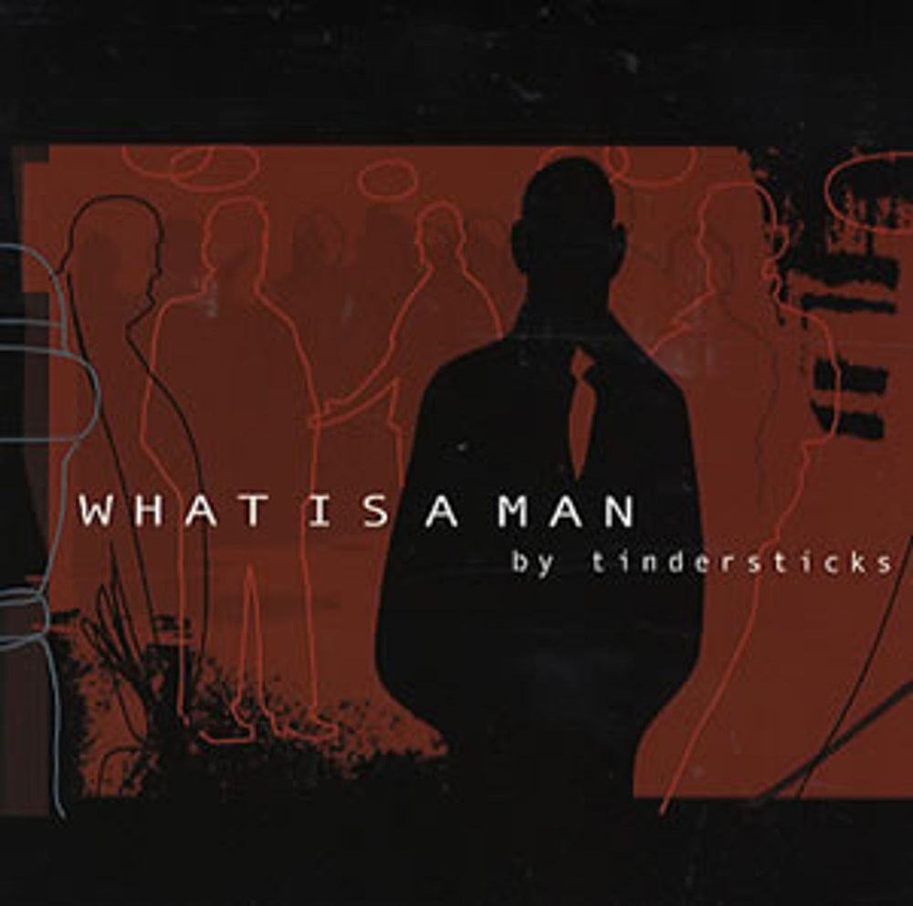 Tindersticks What Is A Man UK 7" vinyl single (7 inch record / 45) SINS001