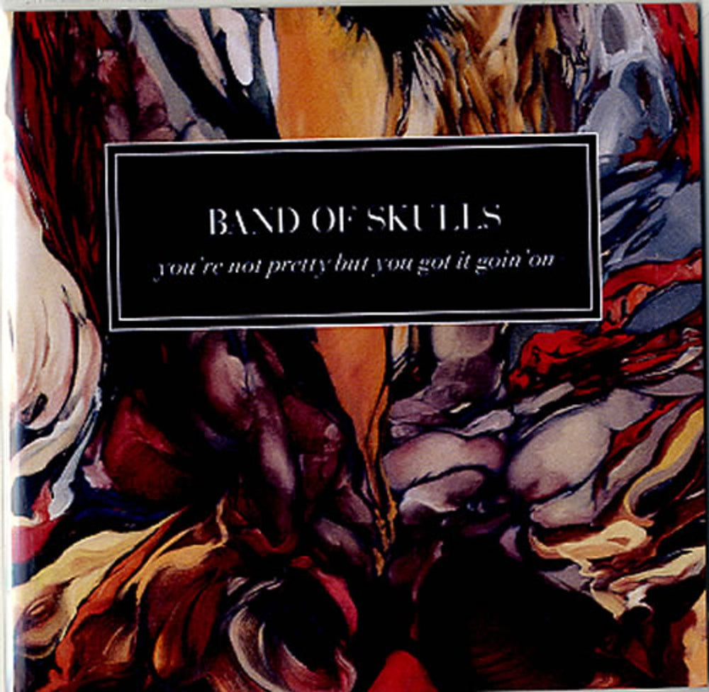 Band Of Skulls You're Not Pretty But You Got It Goin' On UK Promo CD-R acetate EBRCDP007