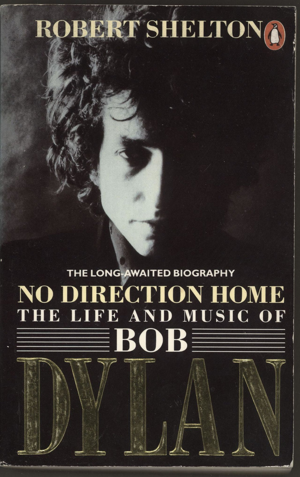 Bob Dylan No Direction Home: The Life And Music Of Bob Dylan UK book 0-14-010296-5