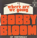 Bobby Bloom Where Are We Going + Sleeve French 7" vinyl single (7 inch record / 45)