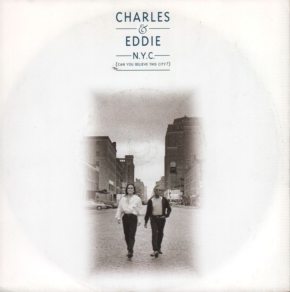 Charles & Eddie N.Y.C. (Can You Believe This City?) UK 7" vinyl single (7 inch record / 45) CL681