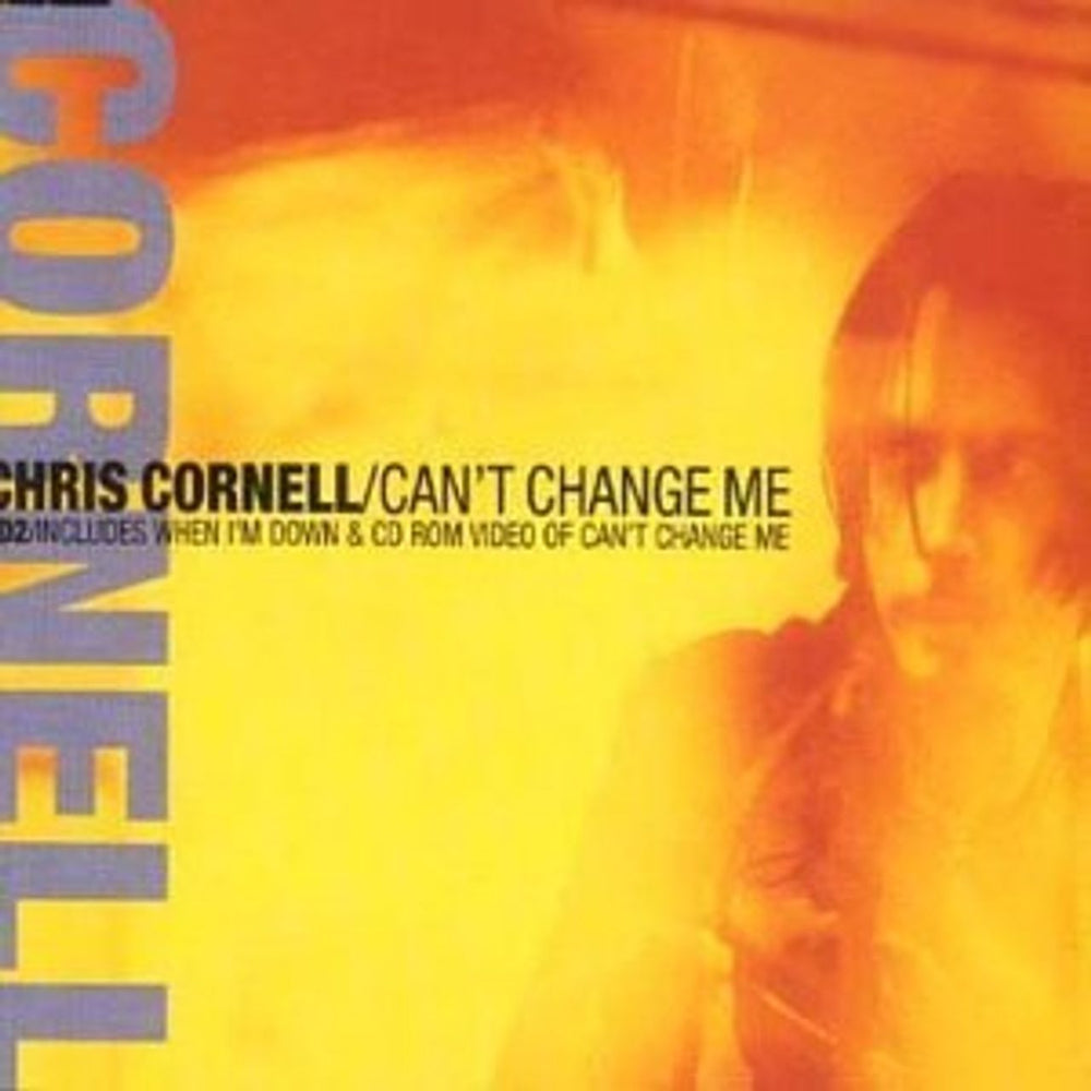 Chris Cornell Can't Change Me UK CD single (CD5 / 5") 497174-2