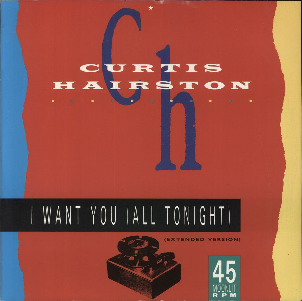 Curtis Hairston I Want You (All Tonight) (Extended Version) UK 12" vinyl single (12 inch record / Maxi-single) PT40170