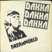 Dakka Dakka Dakka Dreamworld UK 7" vinyl single (7 inch record / 45) GOT-1D