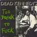 Dead Kennedys Too Drunk To Fuck + lyric insert - EX UK 7" vinyl single (7 inch record / 45) CHERRY24