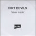 Dirt Devils Music Is Life UK Promo CD-R acetate CD-R ACETATE