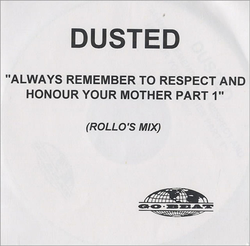 Dusted Always Remember To Respect And Honour Your Mother Part 1 UK Promo CD-R acetate CD-R ACETATE