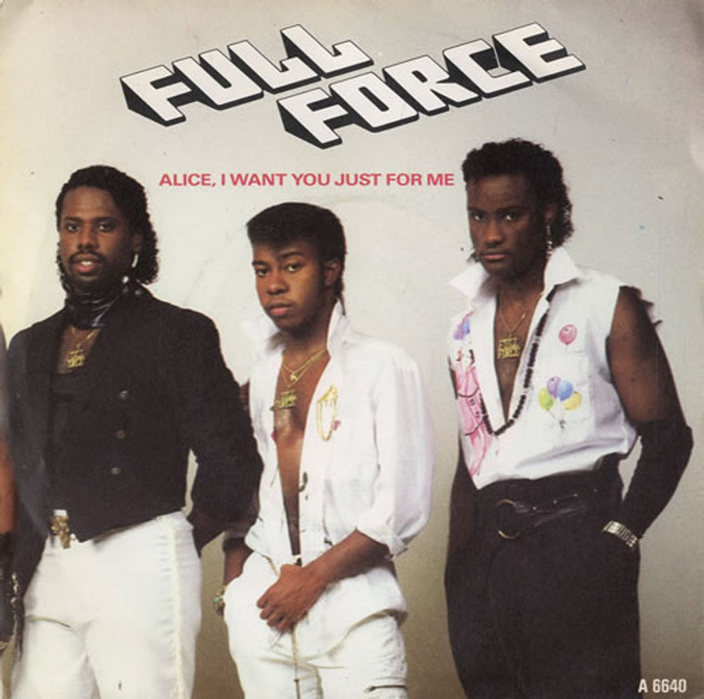 Full Force Alice, I Want You Just For Me UK 7" vinyl single (7 inch record / 45) A6640