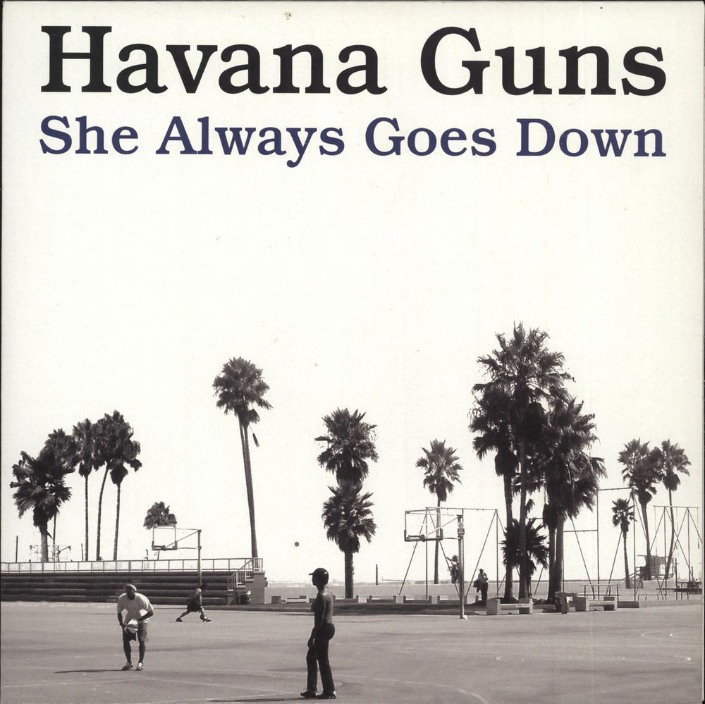 Havana Guns She Always Goes Down UK 7" vinyl single (7 inch record / 45) CIG7001