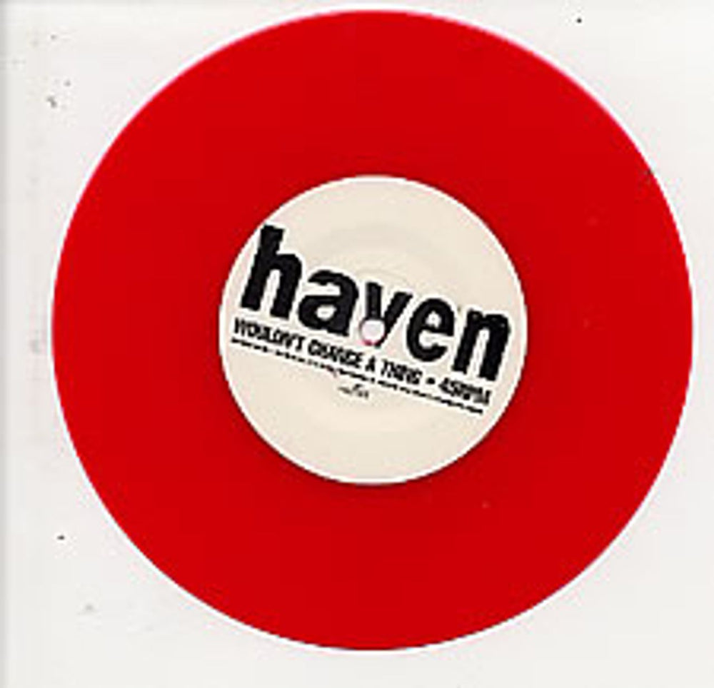 Haven Wouldn't Change A Thing - Red Vinyl UK Promo 7" vinyl single (7 inch record / 45) RDTSP14