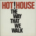 Hot House The Way That We Walk UK 7" vinyl single (7 inch record / 45) CHEZ2