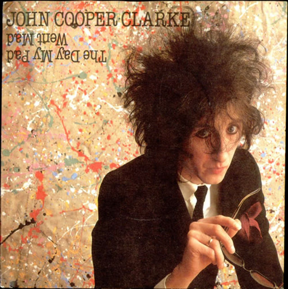 John Cooper Clarke The Day My Pad Went Mad UK 7" vinyl single (7 inch record / 45) EPCA2077