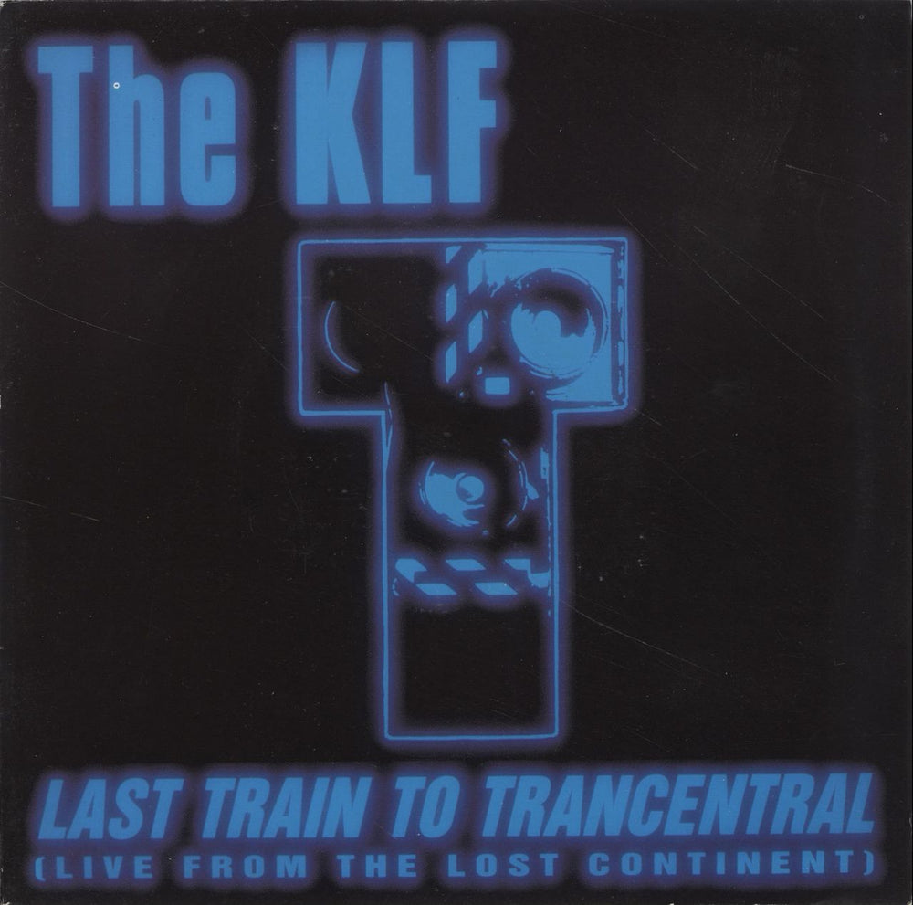 KLF Last Train To Trancentral UK 7" vinyl single (7 inch record / 45) KLF008