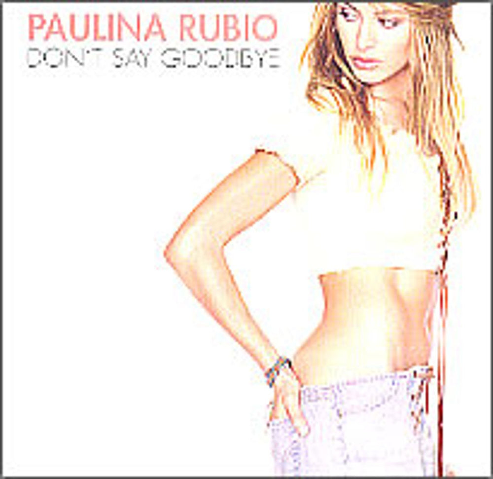 Paulina Rubio Don't Say Goodbye US Promo CD single (CD5 / 5") UNIR20743-2