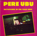 Pere Ubu Datapanik In The Year Zero - EX UK 12" vinyl single (12 inch record / Maxi-single) RDR1