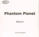 Phantom Planet  Phantom Planet - Album UK Promo CD-R acetate CD-R