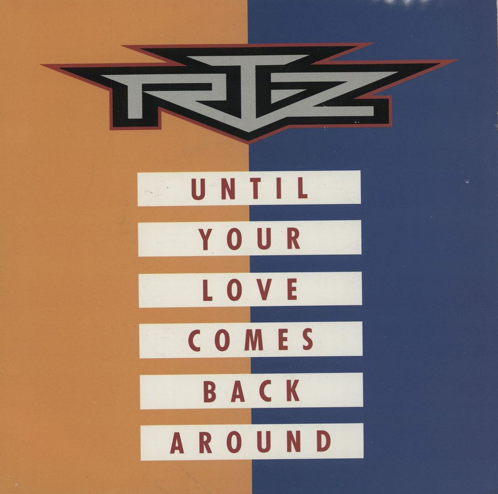 RTZ Until Your Love Comes Back Around UK 7" vinyl single (7 inch record / 45) W0094