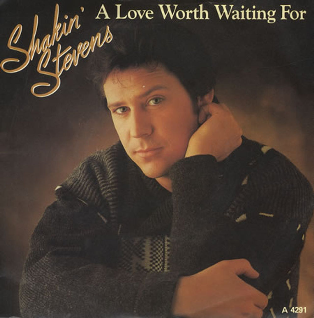 Shakin' Stevens A Love Worth Waiting For - P/S UK 7" vinyl single (7 inch record / 45) A4291