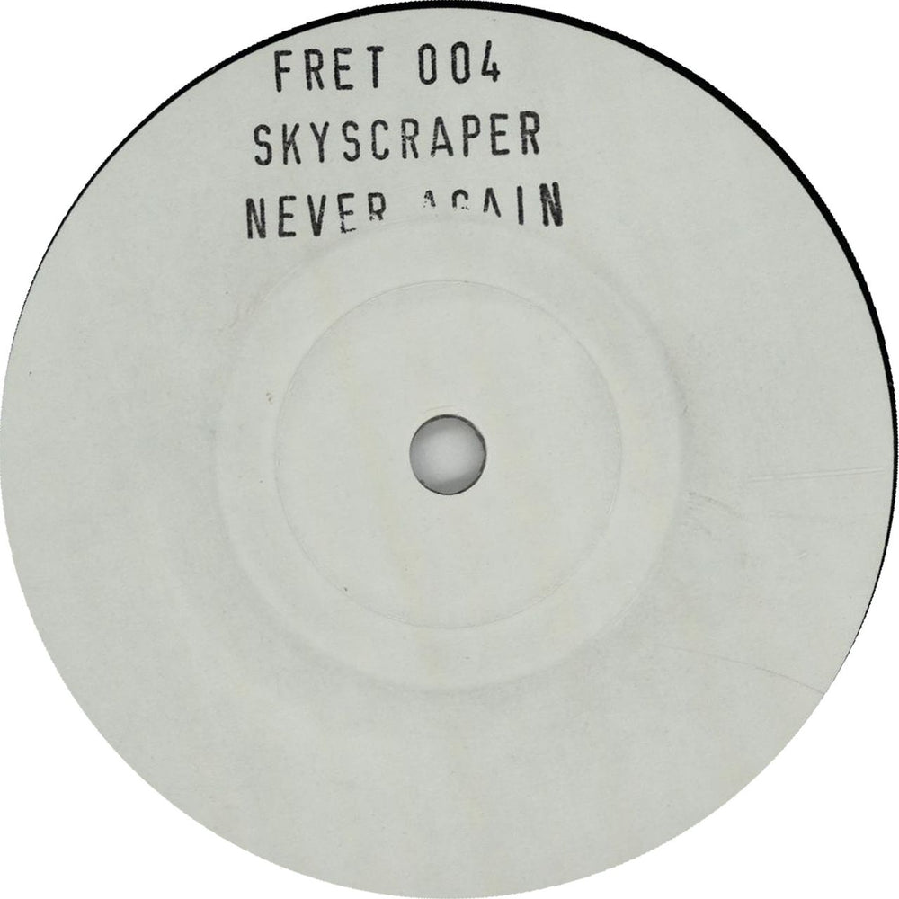 Skyscraper (UK) Never Again - White label UK Promo 7" vinyl single (7 inch record / 45) FRET004