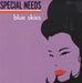 Special Needs Blue Skies - Both 7"s UK 7" vinyl single (7 inch record / 45) NEE07BL427829