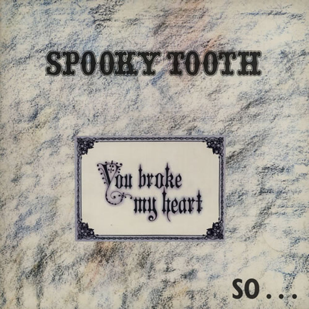 Spooky Tooth You Broke My Heart So... I Busted Your Jaw UK vinyl LP album (LP record) ILPS9227