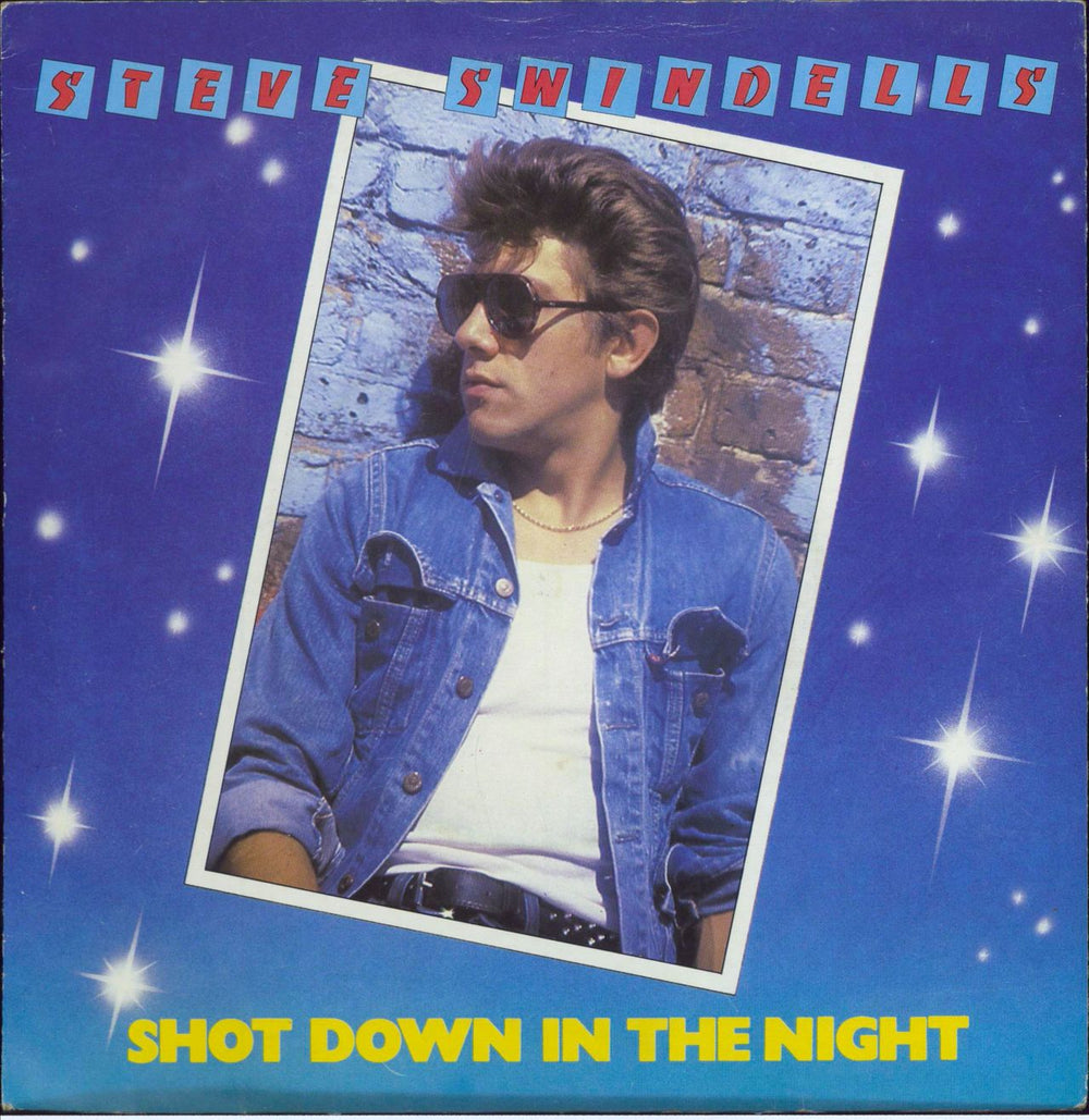 Steve Swindells Shot Down In The Night UK 7" vinyl single (7 inch record / 45) K11532