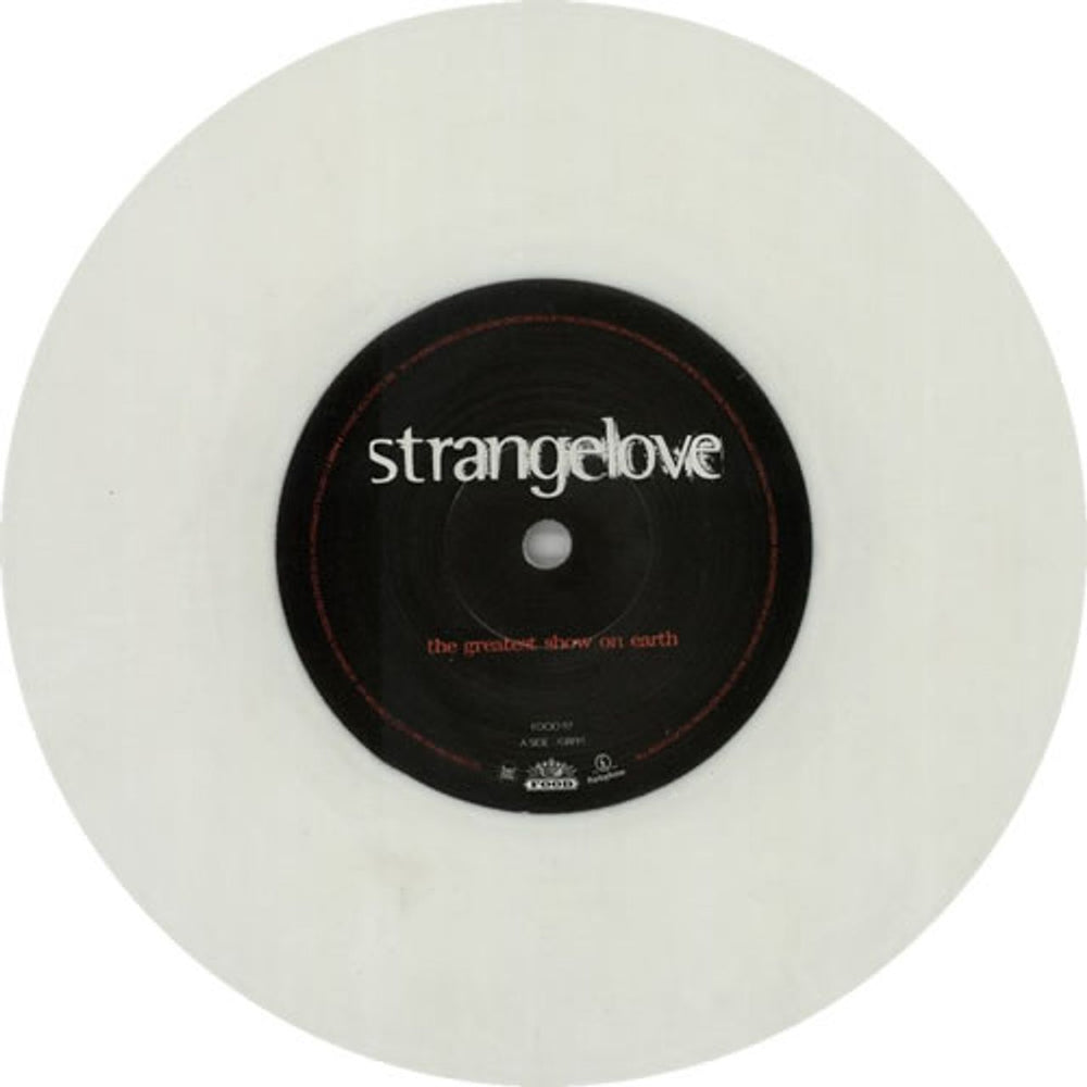 Strangelove The Greatest Show On Earth - White Vinyl UK 7" vinyl single (7 inch record / 45) SGV07TH100254