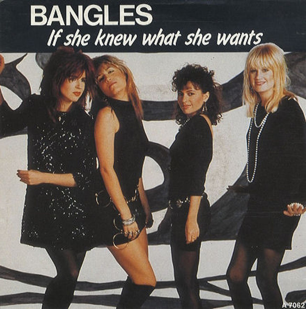 The Bangles If She Knew What She Wants UK 7" vinyl single (7 inch record / 45) A7062