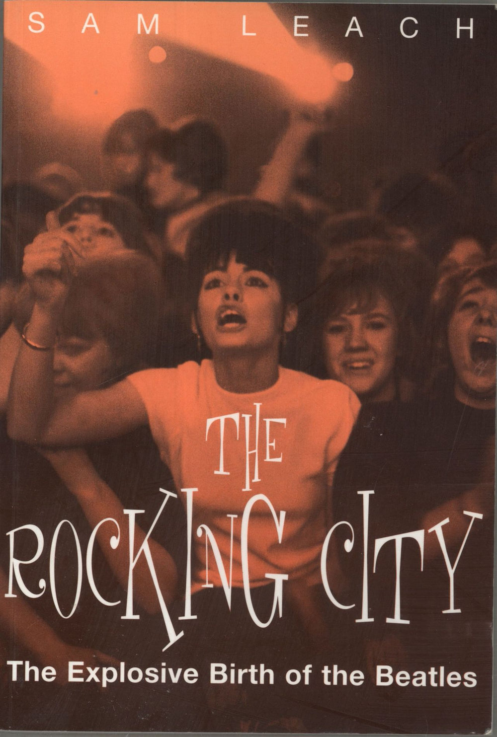 The Beatles The Rocking City: The Explosive Birth of the Beatles UK book