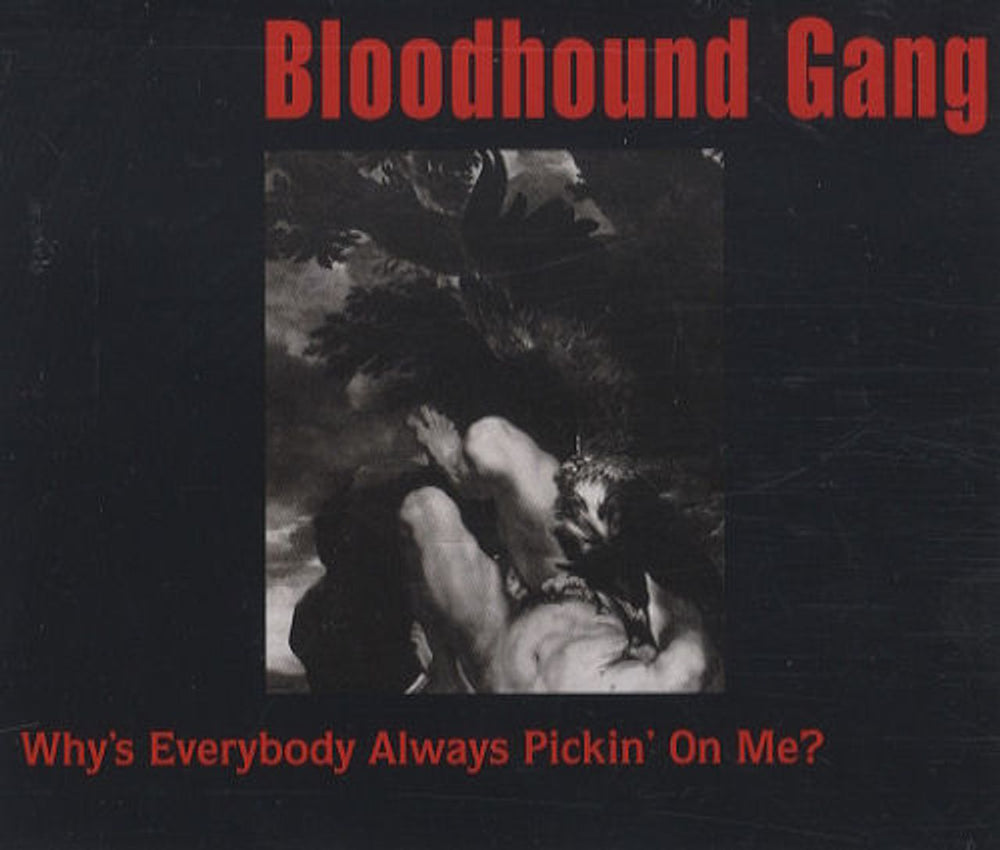 The Bloodhound Gang Why's Everybody Always Pickin' On Me UK CD single (CD5 / 5") GFSTD22252