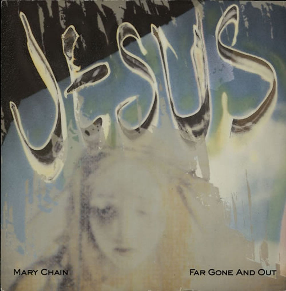 The Jesus & Mary Chain Far Gone And Out UK 7" vinyl single (7 inch record / 45) NEG56