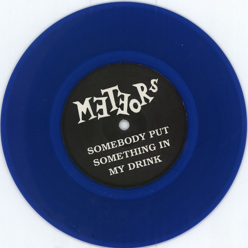 The Meteors (80s) Somebody Put Something In My Drink - Blue German 7" vinyl single (7 inch record / 45) TEO07SO781472