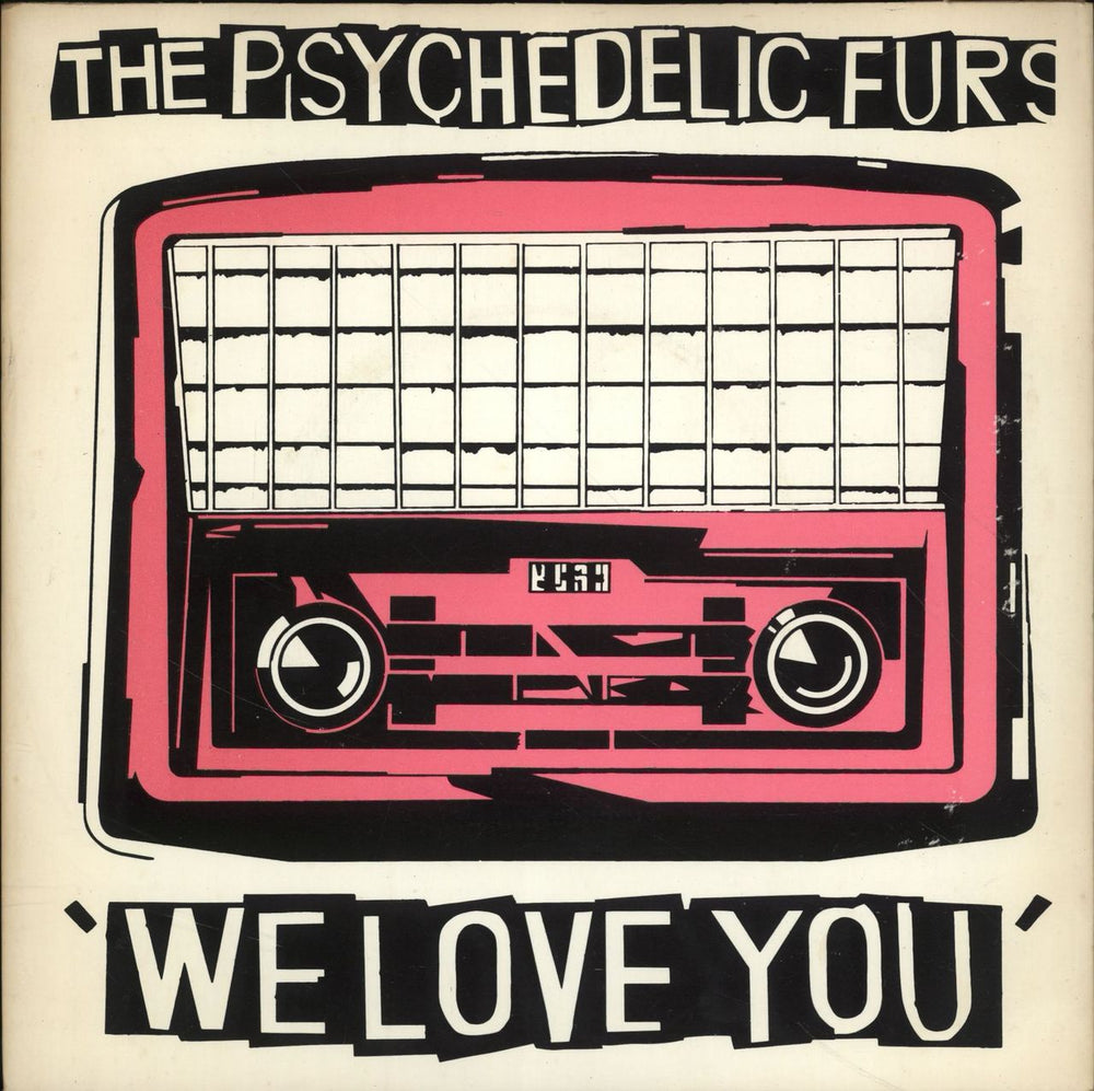 The Psychedelic Furs We Love You - Pink Sleeve UK 7" vinyl single (7 inch record / 45) EPC8005