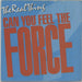 The Real Thing Can You Feel The Force - '86 Mix UK 7" vinyl single (7 inch record / 45) 7P358