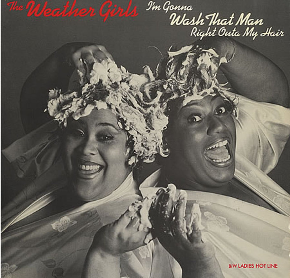 The Weather Girls I'm Gonna Wash That Man Right Outa My Hair US 12" vinyl single (12 inch record / Maxi-single) 44-04024