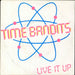 Time Bandits Live It Up Dutch 7" vinyl single (7 inch record / 45) CBSA1771