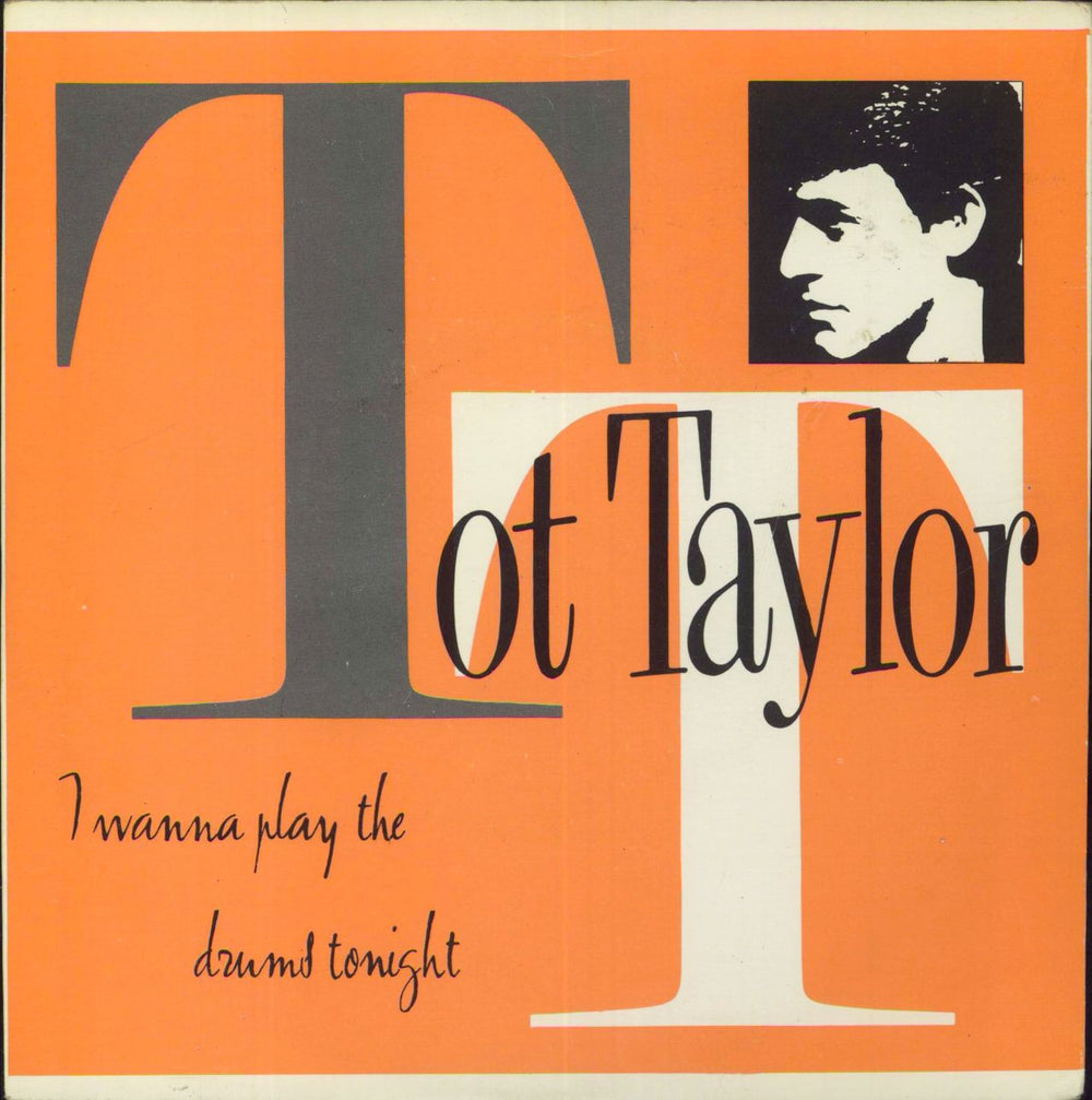 Tot Taylor I Wanna Play The Drums Tonight UK 7" vinyl single (7 inch record / 45) TOT2