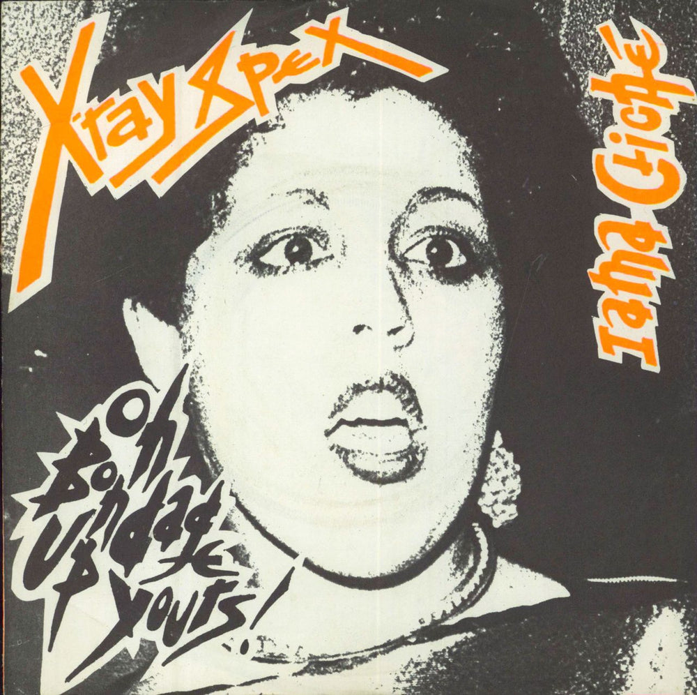 X-Ray Spex Oh Bondage Up Yours! - P/S UK 7" vinyl single (7 inch record / 45) VS189